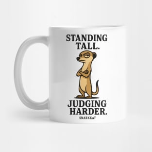 Standing tall. Judging harder. Mug